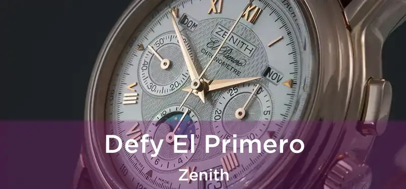  Defy El Primero Zenith