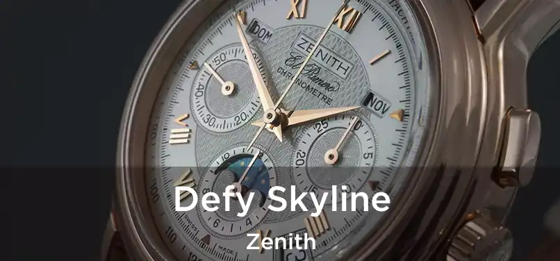  Defy Skyline Zenith