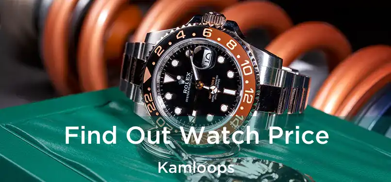  Find Out Watch Price Kamloops