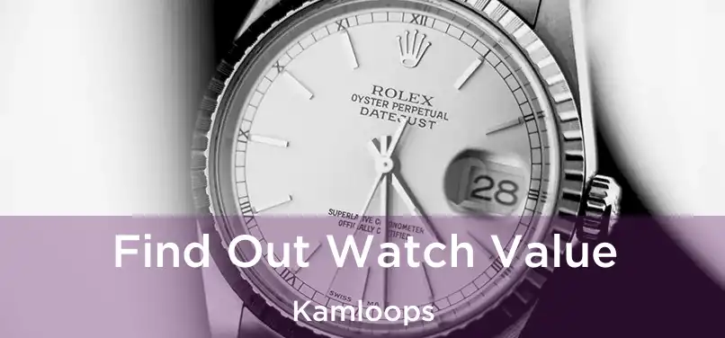  Find Out Watch Value Kamloops