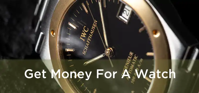  Get Money For A Watch 