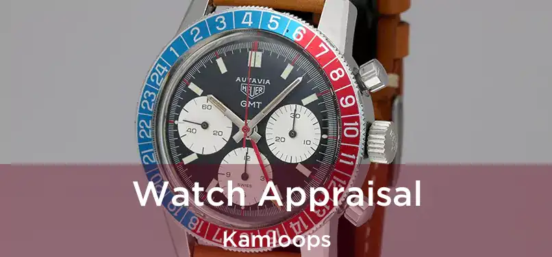  Watch Appraisal Kamloops