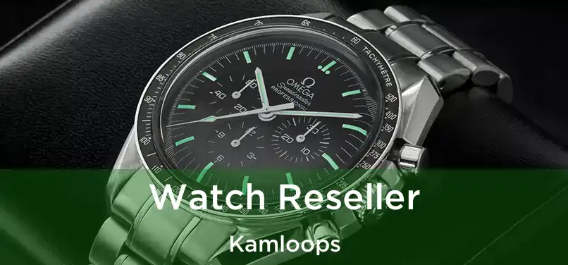 Watch Reseller Kamloops