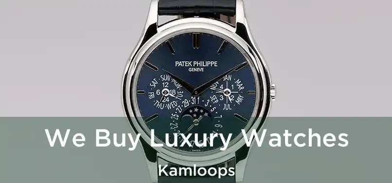  We Buy Luxury Watches Kamloops