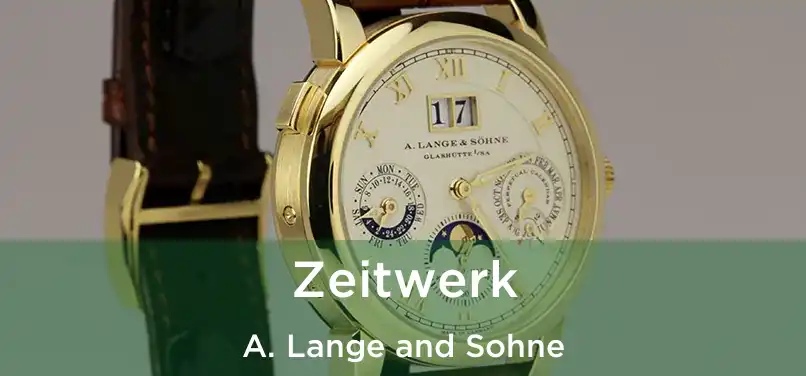  Zeitwerk A. Lange and Sohne